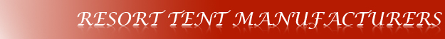 Resort Tent Manufacturers